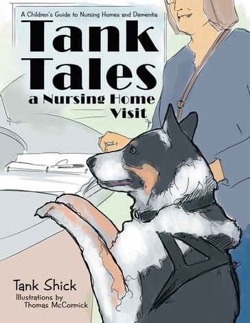 Tank TalesA Nursing Home Visit - Tank Shick