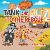 Tank and Silly to the Rescue