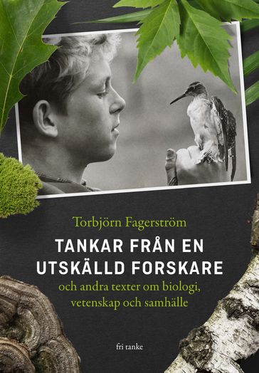 Tankar fran en utskälld forskare - Torbjorn Fagerstrom