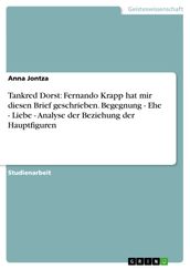 Tankred Dorst: Fernando Krapp hat mir diesen Brief geschrieben. Begegnung - Ehe - Liebe - Analyse der Beziehung der Hauptfiguren