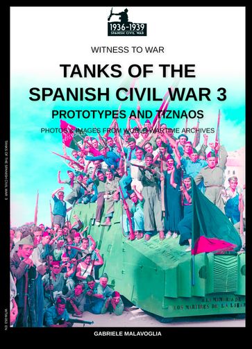 Tanks of the Spanish Civil War - Vol. 3 - Gabriele Malavoglia