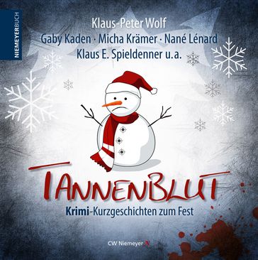 Tannenblut - Andrea Gerecke - Andreas Schmidt - Gaby Kaden - Klaus E. Spieldenner - Klaus-Peter Wolf - Lothar Schone - Micha Kramer - Nané Lénard - Renate Folkers - Thomas G. Krage - Thorsten Sueße