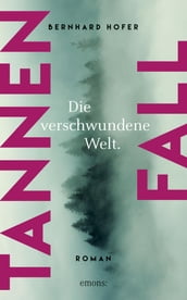 Tannenfall. Die verschwundene Welt (Teil 3)