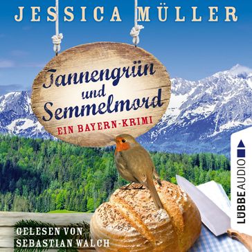 Tannengrün und Semmelmord - Ein Bayern-Krimi - Hauptkommissar Hirschberg, Teil 5 (Ungekürzt) - Jessica Muller