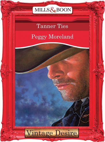 Tanner Ties (Mills & Boon Desire) - Peggy Moreland