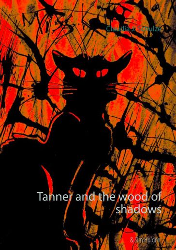 Tanner and the wood of shadows - Claudia J. Schulze