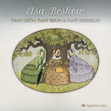 Tant Grön, Tant Brun och Tant Gredelin - Elsa Beskow