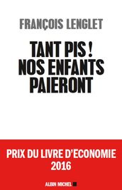 Tant pis ! Nos enfants paieront