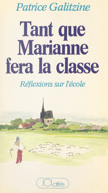 Tant que Marianne fera la classe - Patrice Galitzine