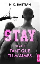 Tant que tu m aimes - STAY tome 3