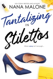 Tantalizing in Stilettos