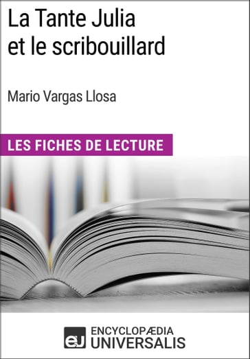 La Tante Julia et le scribouillard de Mario Vargas Llosa - Encyclopaedia Universalis