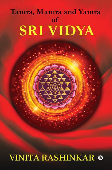 Tantra, Mantra and Yantra of Sri Vidya - Vinita Rashinkar