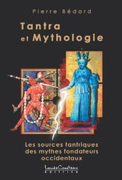 Tantra et mythologie (Les sources tantriques des mythes fondateurs occidentaux)