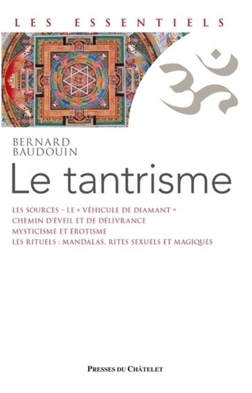 Le Tantrisme - Une voie de libération immédiate - Bernard Baudouin