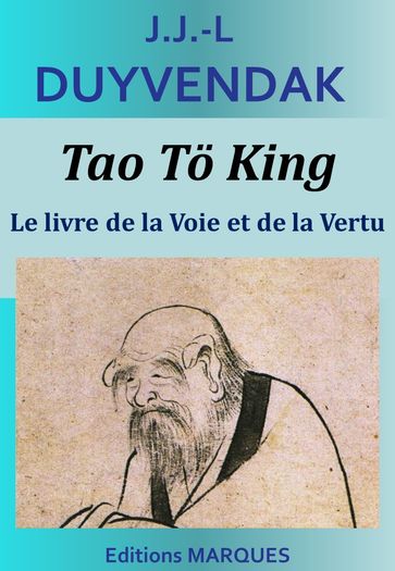 Tao Tö King - Le livre de la Voie et de la Vertu - J.J.-L Duyvendak