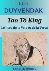 Tao Tö King - Le livre de la Voie et de la Vertu