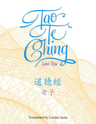 Tao Te Ching - Lao-Tzu - Lucian Aeris