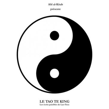 Le Tao Te King + la biographie de son auteur : un Livre audio meditation - Lao-Tseu