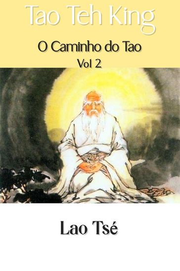 Tao Teh King: O Caminho do Tao, Vol 2 - Tse Lao