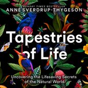 Tapestries of Life: Uncovering the Lifesaving Secrets of the Natural World