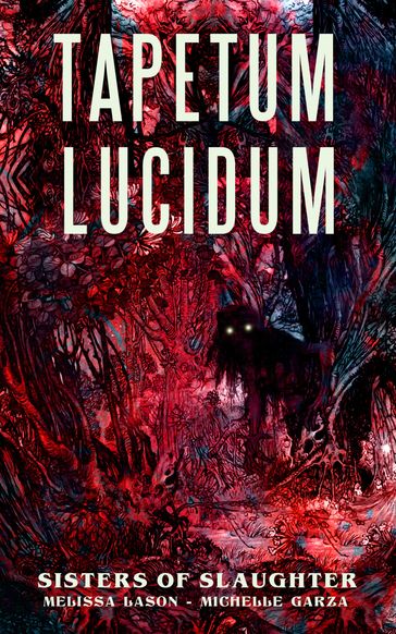 Tapetum Lucidum - Michelle Garza - Melissa Lason