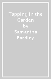 Tapping in the Garden