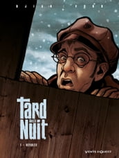 Tard dans la nuit - Tome 01