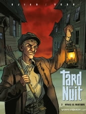 Tard dans la nuit - Tome 02