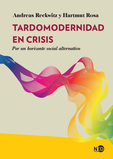 Tardomodernidad en crisis - Andreas Reckwitz - Hartmut Rosa