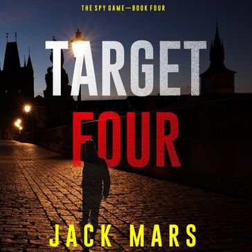 Target Four (The Spy GameBook #4) - Jack Mars