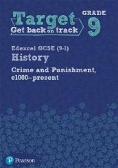 Target Grade 9 Edexcel GCSE (9-1) History Crime and punishment in Britain, c1000- present Workbook