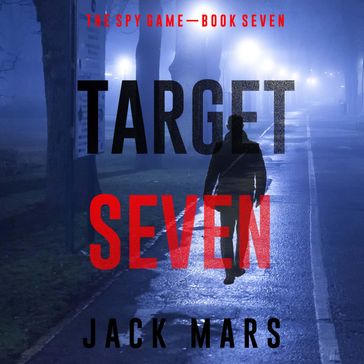 Target Seven (The Spy GameBook #7) - Jack Mars