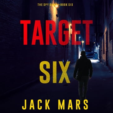 Target Six (The Spy GameBook #6) - Jack Mars