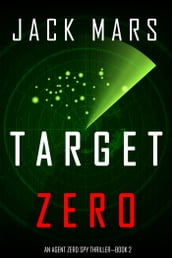 Target Zero (An Agent Zero Spy ThrillerBook #2)