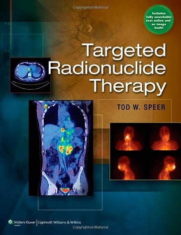 Targeted Radionuclide Therapy - Tod W. Speer