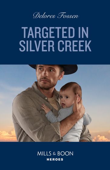 Targeted In Silver Creek (Silver Creek Lawmen: Second Generation, Book 1) (Mills & Boon Heroes) - Delores Fossen