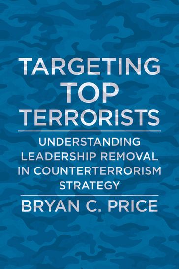 Targeting Top Terrorists - Lt. Col. Bryan C. Price