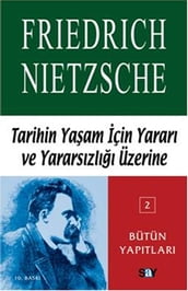 Tarihin Yaam çin Yarar ve Yararszl Üzerine