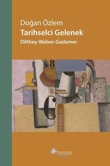 Tarihselci Gelenek-Dilthey-Weber-Gadamer - Doan Özlem