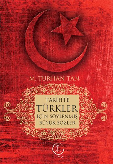 Tarihte Türkler çin Söylenmi Büyük Sözler - M. Turhan Tan