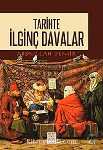 Tarihte lginç Davalar - Abdullah Demir