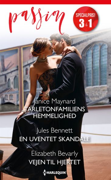 Tarletonfamiliens hemmelighed / En uventet skandale / Vejen til hjertet - Elizabeth Bevarly - Janice Maynard - Jules Bennett