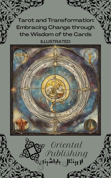 Tarot and Transformation Embracing Change through the Wisdom of the Cards - Oriental Publishing