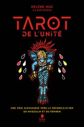 Le Tarot de l unité - Une voie alchimique vers la réconciliation du masculin et du féminin - Une voie alchimique vers la réconciliat