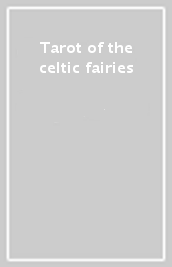 Tarot of the celtic fairies