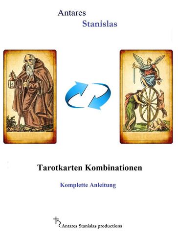 Tarotkarten Kombinationen, komplette Anleitung - Antares Stanislas