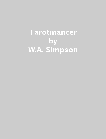 Tarotmancer - W.A. Simpson