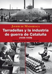 Tarradellas y la industria de Guerra en Catalunya (1936-1939)