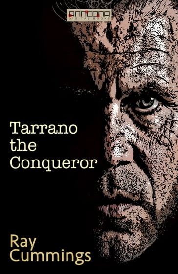 Tarrano the Conqueror - Ray Cummings